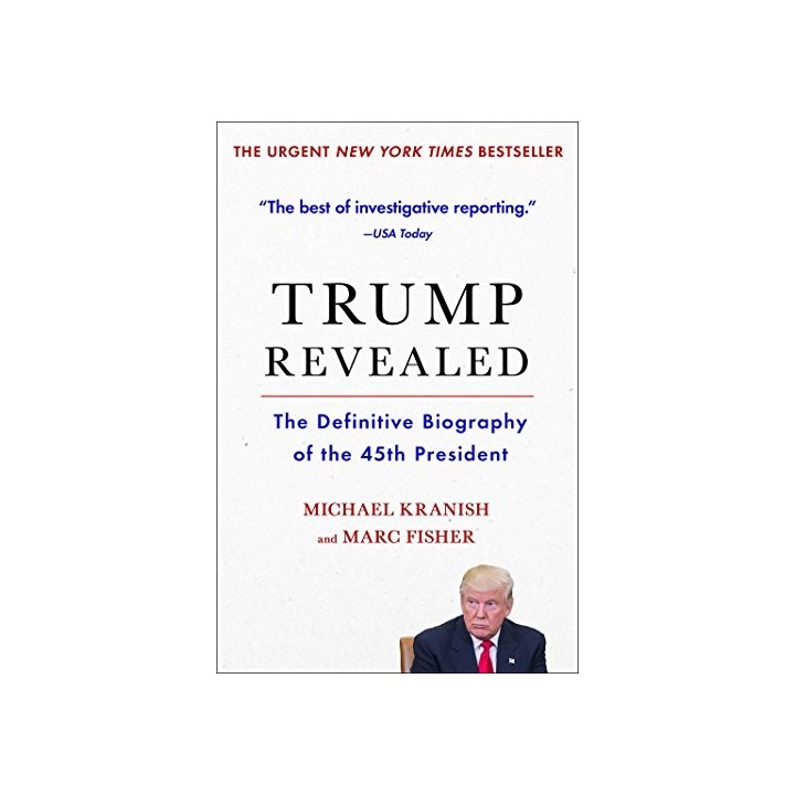 Trump Revealed: The Definitive Biography of the 45th President